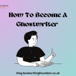 How to Become a Ghostwriter | 4 Easy Steps