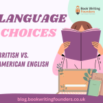 British vs. American English: Style Choices for UK Writers