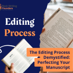 The Editing Process Demystified: Perfecting Your Manuscript