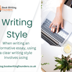 When Writing an Informative Essay, Using A Clear Writing Style Involves