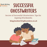 Secrets of Successful Ghostwriters: Tips for Aspiring Wordsmiths
