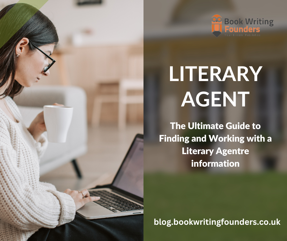 The Ultimate Guide to Finding and Working with a Literary Agent