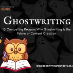 10 Compelling Reasons Why Ghostwriting is the Future of Content Creation